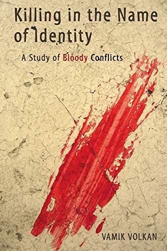 Killing in the Name of Identity: A Study of Bloody Conflicts Reader