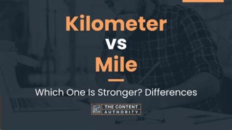 Kilometer vs Mile: Unveiling the Differences (10,000+ Words)