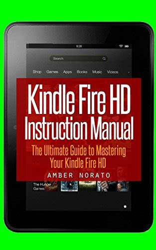 Kindle Fire HD Instruction Manual The Ultimate Guide to Mastering Your Kindle Fire HD Reader