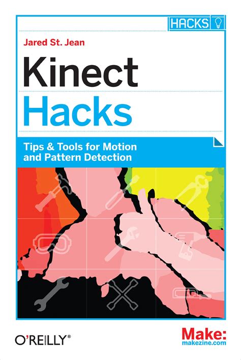 Kinect Hacks Tips & Tools for Motion and Pattern Detection PDF