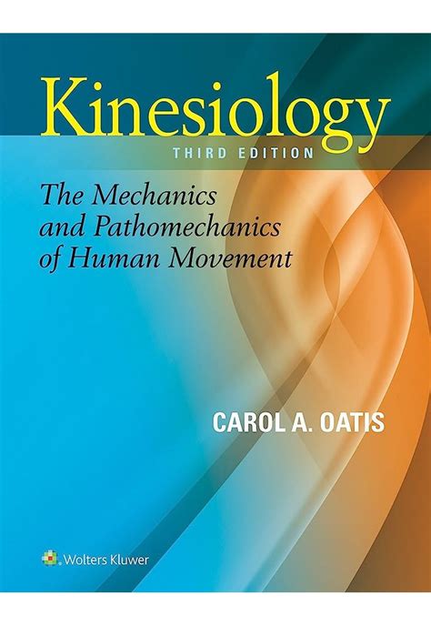 Kinesiology The Mechanics and Pathomechanics of Human Movement Doc