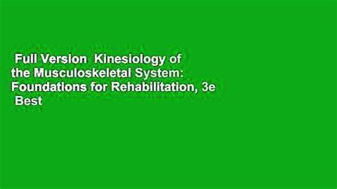 Kinesiology of the Musculoskeletal System Foundations for Rehabilitation 3e Doc