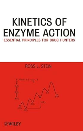 Kinetics of Enzyme Action Essential Principles for Drug Hunters PDF