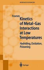 Kinetics of Metal-gas Interactions at Low Temperatures Hydriding, Oxidation, Poisoning Epub