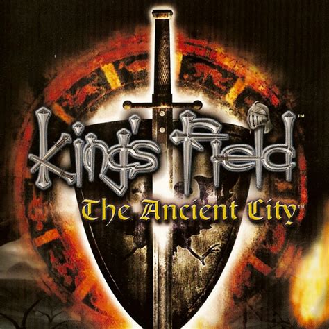 King's Field: The Ancient City — A Guide to Unraveling the Labyrinthine Depths of the PS2 Classic