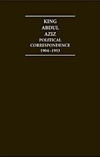 King Abdul Aziz: Political Correspondence 1904-1953 Ebook PDF