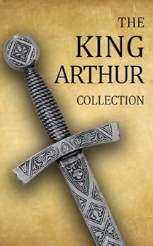 King Arthur Collection Including Le Morte d Arthur Idylls of the King King Arthur and His Knights Sir Gawain and the Green Knight and A Connecticut Yankee in King Arthur s Court Kindle Editon