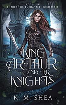 King Arthur and Her Knights Books 1 2 and 3 Books 1-3 Enthroned Enchanted Embittered Epub