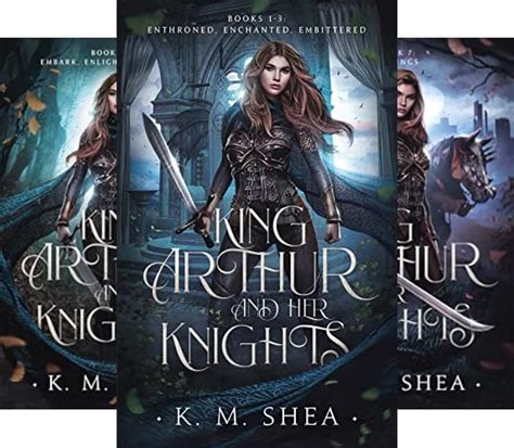 King Arthur and Her Knights Books 1 2 and 3 Books 1-3 Enthroned Enchanted Embittered Epub