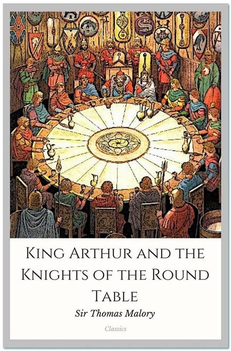 King Arthur and the Knights of the Round Table Volume I of II Illustrated