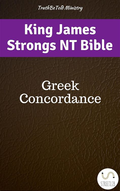King James Strongs Bible Strongs Concordance Hebrew and Greek Study Bible Halseth Reader