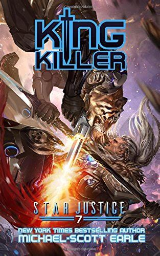 King Killer A Paranormal Space Opera Adventure Star Justice Volume 7 Reader