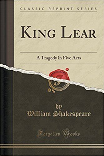 King Lear A Tragedy in Five Acts Classic Reprint Doc