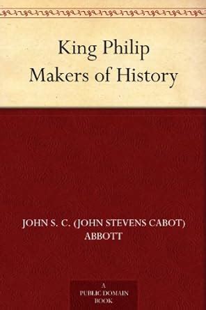 King Philip Makers of history