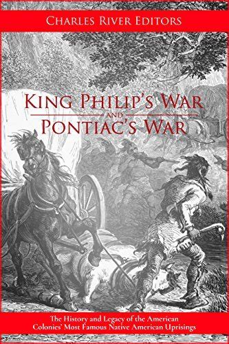 King Philip s War and Pontiac s War The History and Legacy of the American Colonies Most Famous Native American Uprisings Epub