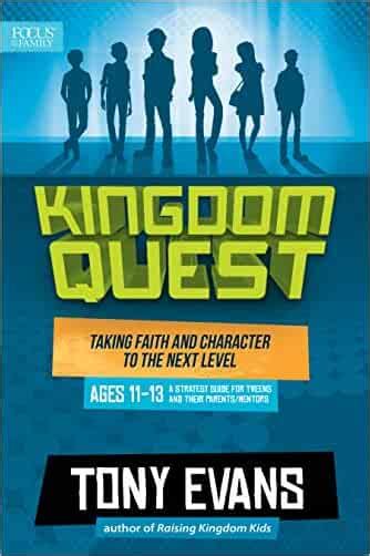 Kingdom Quest A Strategy Guide for Tweens and Their Parents Mentors Taking Faith and Character to the Next Level Reader