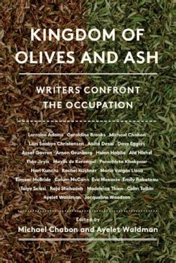 Kingdom of Olives and Ash Writers Confront the Occupation Reader