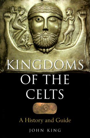 Kingdoms of the Celts A History and Guide Kindle Editon