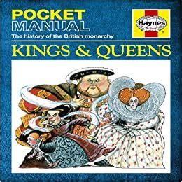 Kings and Queens The History of the British Monarchy Haynes Pocket Manual Kindle Editon