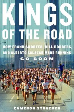 Kings of the Road How Frank Shorter Reader