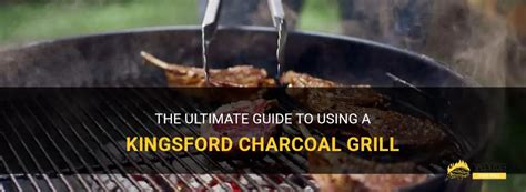 Kingsford Charcoal: The Ultimate Grilling Experience