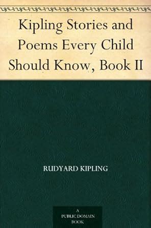 Kipling Stories and Poems Every Child Should Know Annotated