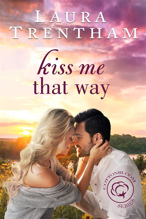 Kiss Me That Way A Cottonbloom Novel Reader
