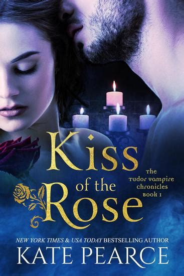 Kiss of the Rose The Tudor Vampire Chronicles Kindle Editon