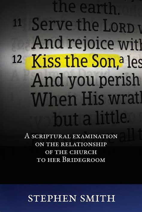 Kiss the Son A Scriptural Examination on the Relationship of the Church to Her Bridegroom Doc