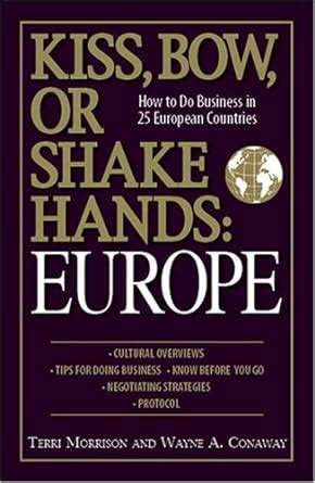 Kiss.Bow.or.Shake.Hands.Europe.How.to.Do.Business.in.25.European.Countries Ebook Doc