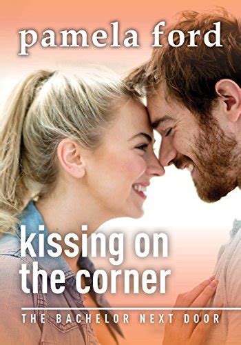 Kissing on the Corner The Bachelor Next Door book 5 Kindle Editon