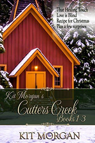 Kit Morgan s Cutter s Creek Books 1-3 Plus a Few Surprises  PDF