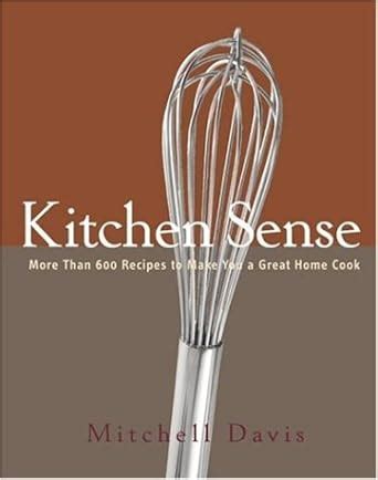 Kitchen Sense More than 600 Recipes to Make You a Great Home Cook Epub