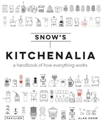 Kitchenalia A Handbook of How Everything Works Reader