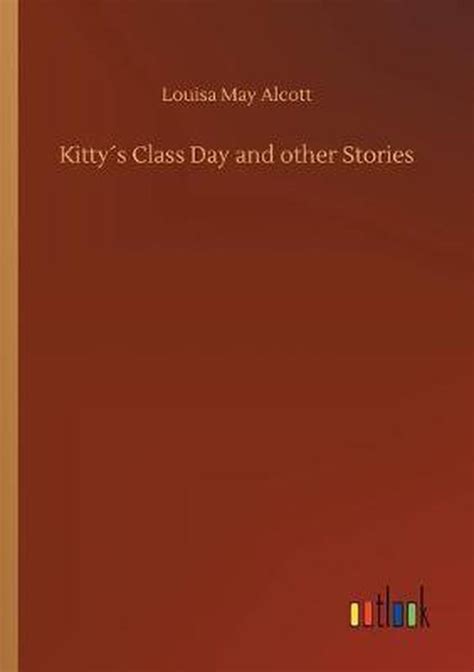 Kitty s Class Day and Other Stories Reader