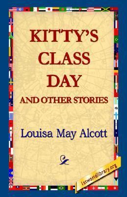 Kitty s Class Day and Other Stories Reader