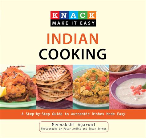 Knack Indian Cooking A Step-by-Step Guide to Authentic Dishes Made Easy Kindle Editon