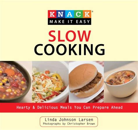 Knack Slow Cooking Hearty and Delicious Meals You Can Prepare Ahead Knack Make It Easy Epub