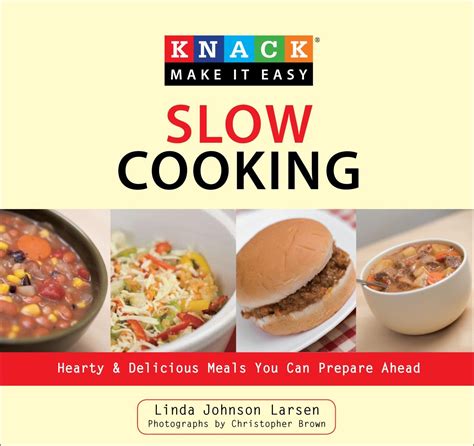 Knack Slow Cooking Hearty and Delicious Meals You Can Prepare Ahead Knack Make It Easy Epub