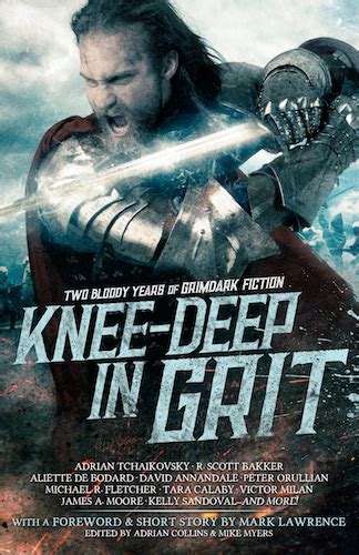 Knee-Deep in Grit Two Bloody Years of Grimdark Fiction Reader