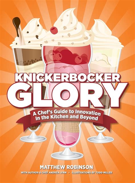 Knickerbocker Glory A Chef s Guide to Innovation in the Kitchen and Beyond PDF