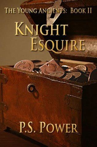 Knight Esquire The Young Ancients Book 2 Reader