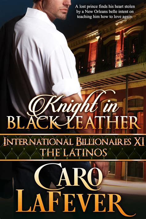 Knight in Black Leather International Billionaires XI The Latinos Kindle Editon