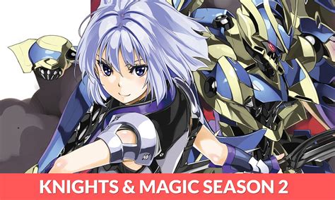 Knights and Magic Season 2: A Deeper Dive into the Enchanting World