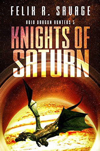 Knights of Saturn Void Dragon Hunters Kindle Editon