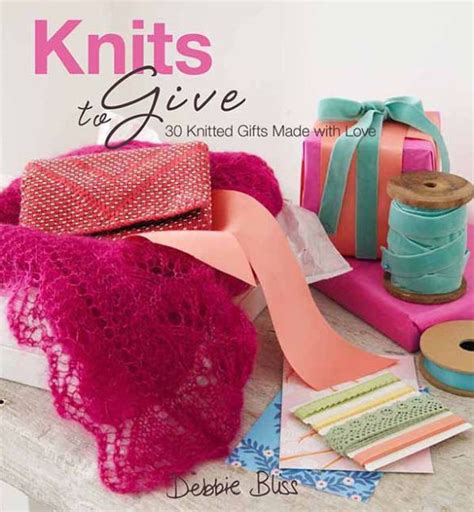 Knits to Give 30 Knitted Gifts Made with Love PDF