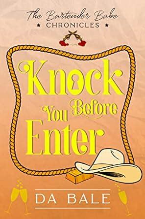 Knock Before You Enter The Bartender Babe Chronicles Volume 3 Reader