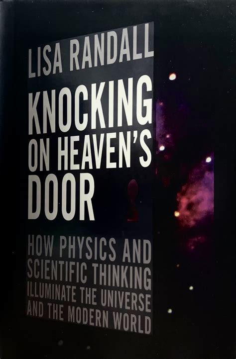 Knocking on Heaven s Door How Physics and Scientific Thinking Illuminate the Universe and the Modern World Reader