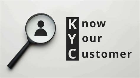 Know Your Customer (KYC): Unveiling the Significance in Modern Financial Transactions