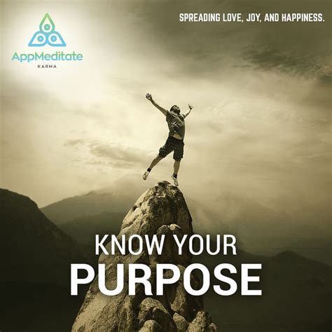 Know your purpose: